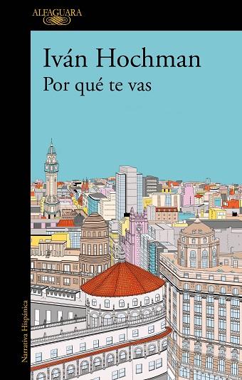 Por qué te vas (Mapa de las lenguas) | 9788420477817 | Hochman, Iván | Librería Castillón - Comprar libros online Aragón, Barbastro