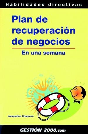 PLAN DE RECUPERACIÓN DE NEGOCIOS EN UNA SEMANA | 9788496612143 | CHAPMAN, JACQUELINE | Librería Castillón - Comprar libros online Aragón, Barbastro