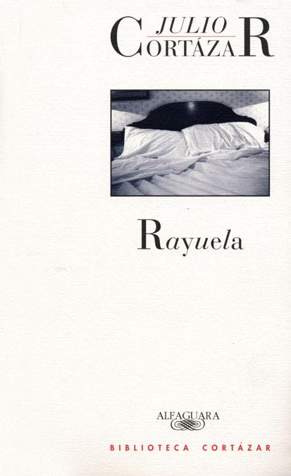 RAYUELA (BIBLIOTECA CORTAZAR) | 9788420465937 | CORTAZAR, JULIO | Librería Castillón - Comprar libros online Aragón, Barbastro