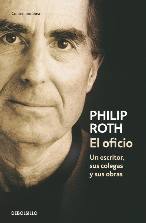 OFICIO, EL : UN ESCRITOR SUS COLEGAS Y SUS OBRAS | 9788483463956 | Philip Roth | Librería Castillón - Comprar libros online Aragón, Barbastro