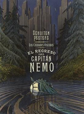 LAS CIUDADES OSCURAS. EL REGRESO DEL CAPITAN NEMO | 9788467966268 | PEETERS - SCHUITEN | Librería Castillón - Comprar libros online Aragón, Barbastro