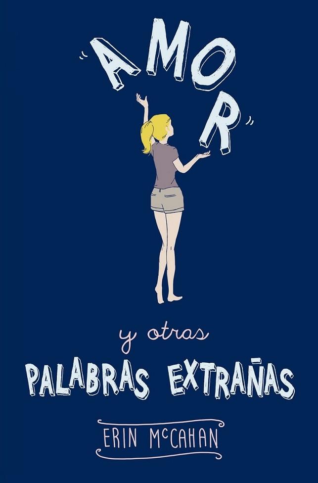 Amor y otras palabras extrañas | 9788420415765 | Mccahan, Erin | Librería Castillón - Comprar libros online Aragón, Barbastro