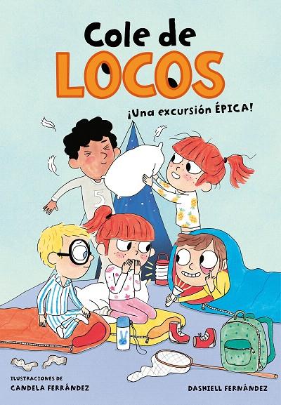 Una excursión épica (Cole de locos 2) | 9788417424572 | Dashiell Fernández Pena | Librería Castillón - Comprar libros online Aragón, Barbastro