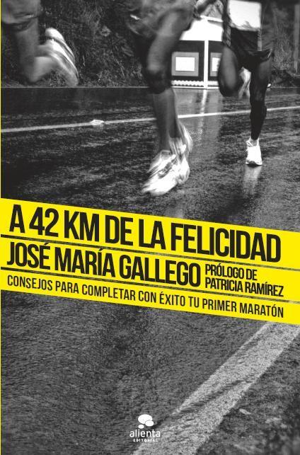 A 42 km de la felicidad | 9788415678199 | Gallego, José María | Librería Castillón - Comprar libros online Aragón, Barbastro