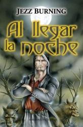 AL LLEGAR LA NOCHE | 9788492617166 | BURNING, JEZZ | Librería Castillón - Comprar libros online Aragón, Barbastro