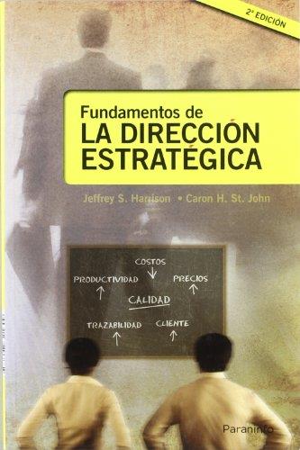 FUNDAMENTOS DE LA DIRECCION ESTRATEGICA 2ºED. | 9788497321600 | HARRISON, JEFFREY S.; ST.JOHN, CARON H. | Librería Castillón - Comprar libros online Aragón, Barbastro