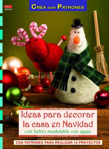 Ideas para decorar la casa en Navidad con fieltro modelable con aguja | 9788498742732 | Roland, Heike/Thomas, Stefanie | Librería Castillón - Comprar libros online Aragón, Barbastro