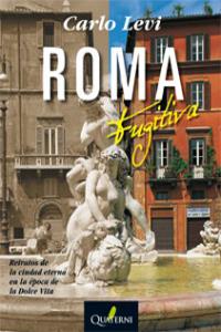 ROMA FUGITIVA | 9788493700904 | LEVI, CARLO | Librería Castillón - Comprar libros online Aragón, Barbastro