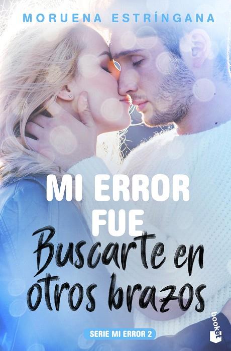 Mi error fue buscarte en otros brazos | 9788408184102 | Estríngana, Moruena | Librería Castillón - Comprar libros online Aragón, Barbastro