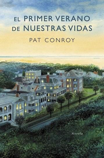 PRIMER VERANO DE NUESTRAS VIDAS, EL | 9788425344220 | CONROY, PAT | Librería Castillón - Comprar libros online Aragón, Barbastro