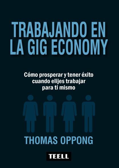 Trabajando en la Gig Economy | 9788416511273 | Oppong, Thomas | Librería Castillón - Comprar libros online Aragón, Barbastro