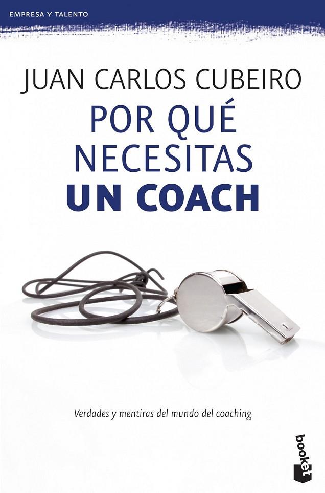 POR QUE NECESITAS UN COACH | 9788415320715 | CUBEIRO, JUAN CARLOS | Librería Castillón - Comprar libros online Aragón, Barbastro