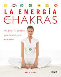 ENERGIA DE LOS CHAKRAS, LA ED.07 | 9788478717231 | SELBY, ANNA | Librería Castillón - Comprar libros online Aragón, Barbastro