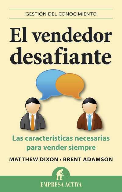 VENDEDOR DESAFIANTE, EL | 9788492452903 | DIXSON,MATTHEW; ADAMSON,BRENT | Librería Castillón - Comprar libros online Aragón, Barbastro