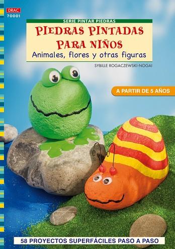 Serie Pintar Piedras nº 1. PIEDRAS PINTADAS PARA NIÑOS | 9788498740851 | Rogaczewski-Nogai, Sybille | Librería Castillón - Comprar libros online Aragón, Barbastro