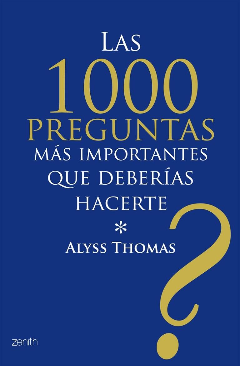 1000 PREGUNTAS MAS IMPORTANTES QUE DEBES HACERTE | 9788408079781 | ALYSS, THOMAS | Librería Castillón - Comprar libros online Aragón, Barbastro