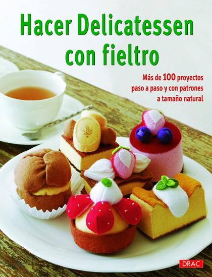 Hecer delicatessen con fieltro | 9788498742701 | Varios autores | Librería Castillón - Comprar libros online Aragón, Barbastro