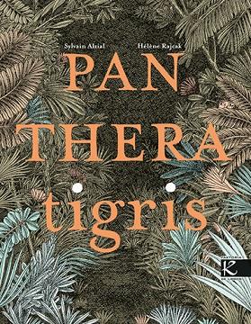 Panthera tigris | 9788419213549 | Alzial, Sylvain | Librería Castillón - Comprar libros online Aragón, Barbastro