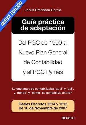 GUIA PRACTICA ADAPTACION PGC 1990 AL NUEVO PGC Y PGC PYMES | 9788423426126 | OMEÑACA, JESUS | Librería Castillón - Comprar libros online Aragón, Barbastro