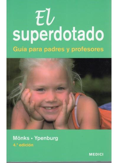 SUPERDOTADO, EL : GUÍA PARA PADRES Y PROFESORES | 9788497990929 | MONKS, FRANZ J. | Librería Castillón - Comprar libros online Aragón, Barbastro