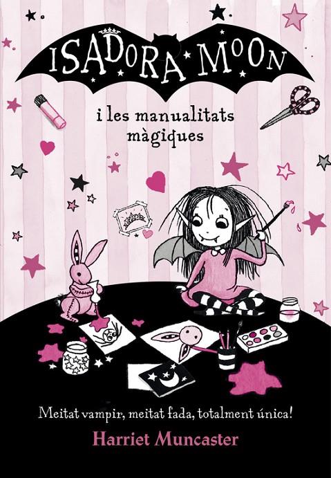 Isadora Moon i les manualitats màgiques (La Isadora Moon) | 9788420487779 | Muncaster, Harriet | Librería Castillón - Comprar libros online Aragón, Barbastro