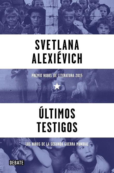 Últimos testigos | 9788419951847 | Alexiévich, Svetlana | Librería Castillón - Comprar libros online Aragón, Barbastro