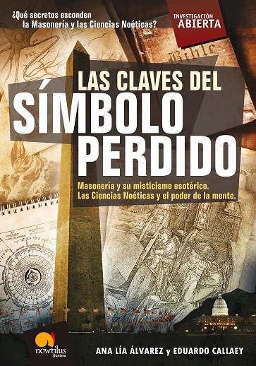 CLAVES HISTÓRICAS DEL SÍMBOLO PERDIDO, LAS | 9788497639552 | LÍA ÁLVAREZ, ANA; CALLAEY, EDUARDO | Librería Castillón - Comprar libros online Aragón, Barbastro