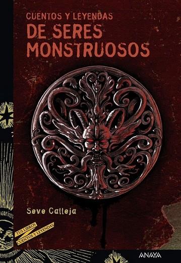 Cuentos y leyendas de seres monstruosos | 9788467840582 | Calleja, Seve | Librería Castillón - Comprar libros online Aragón, Barbastro