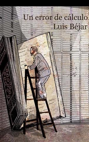 UN ERROR DE CÁLCULO | 9788476699300 | BEJAR SACRISTAN, LUIS ALFREDO | Librería Castillón - Comprar libros online Aragón, Barbastro