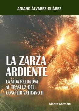 ZARZA ARDIENTE, LA : LA VIDA RELIGIOSA AL TRASLUZ DEL CONCILIO | 9788483536018 | ALVAREZ-SUAREZ,ANIANO | Librería Castillón - Comprar libros online Aragón, Barbastro