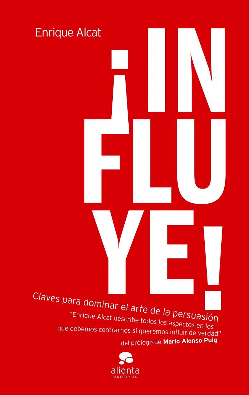 ¡Influye! | 9788492414772 | Alcat, Enrique | Librería Castillón - Comprar libros online Aragón, Barbastro