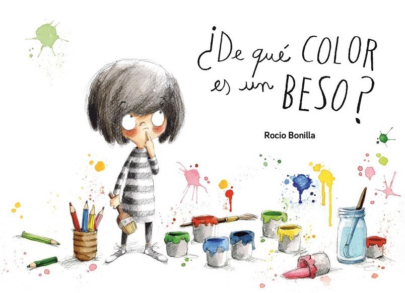 ¿De qué color es un beso? | 9788498457841 | BONILLA RAYA, ROCIO | Librería Castillón - Comprar libros online Aragón, Barbastro