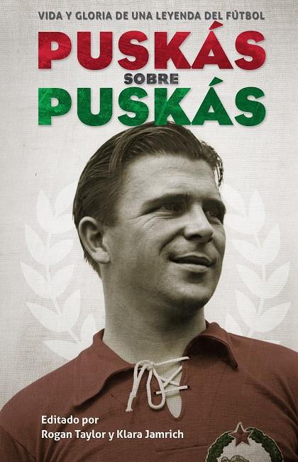 Puskas sobre Puskas | 9788494616617 | Klara Jamrich Rogan Taylor | Librería Castillón - Comprar libros online Aragón, Barbastro