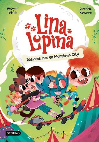 Lina Lupina 3. Desventuras en Monstruo City | 9788408291398 | Sachs, Antonio | Librería Castillón - Comprar libros online Aragón, Barbastro