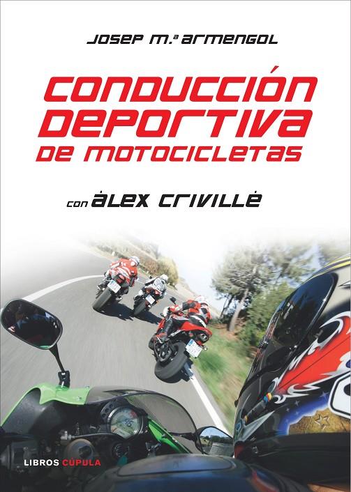 CONDUCCION DEPORTIVA DE MOTOCICLETAS | 9788448047580 | ARMENGOL, JOSEP MA.; CRIVILLE, ALEX | Librería Castillón - Comprar libros online Aragón, Barbastro