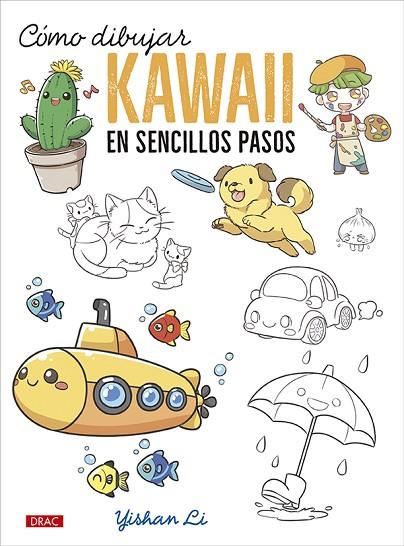 Cómo dibujar Kawaii en sencillos pasos | 9788498746938 | Li, Yishan | Librería Castillón - Comprar libros online Aragón, Barbastro