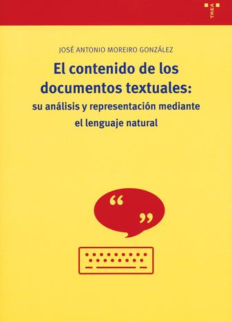 CONTENIDO DE LOS DOCUMENTOS TEXTUALES, EL | 9788497041263 | MOREIRO GONZALEZ, JOSE ANTONIO | Librería Castillón - Comprar libros online Aragón, Barbastro