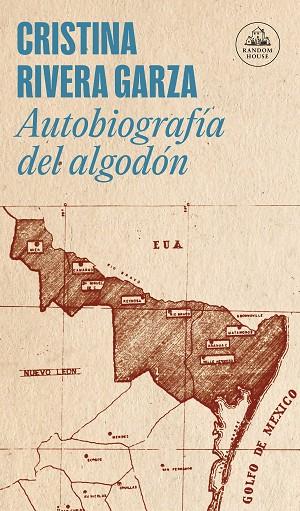 Autobiografía del algodón | 9788439740285 | Rivera Garza, Cristina | Librería Castillón - Comprar libros online Aragón, Barbastro