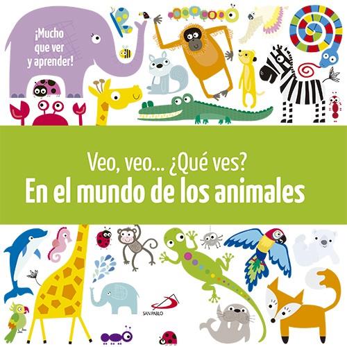 Veo, veo... ¿Qué ves? En el mundo de los animales | 9788428548120 | Davenport, Maxine; Roberts, Cindy | Librería Castillón - Comprar libros online Aragón, Barbastro