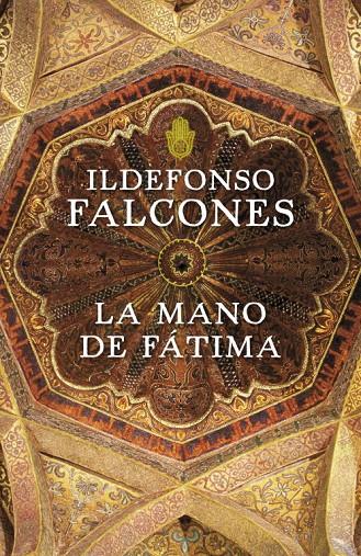 MANO DE FATIMA, LA | 9788425343544 | Ildefonso Falcones | Librería Castillón - Comprar libros online Aragón, Barbastro