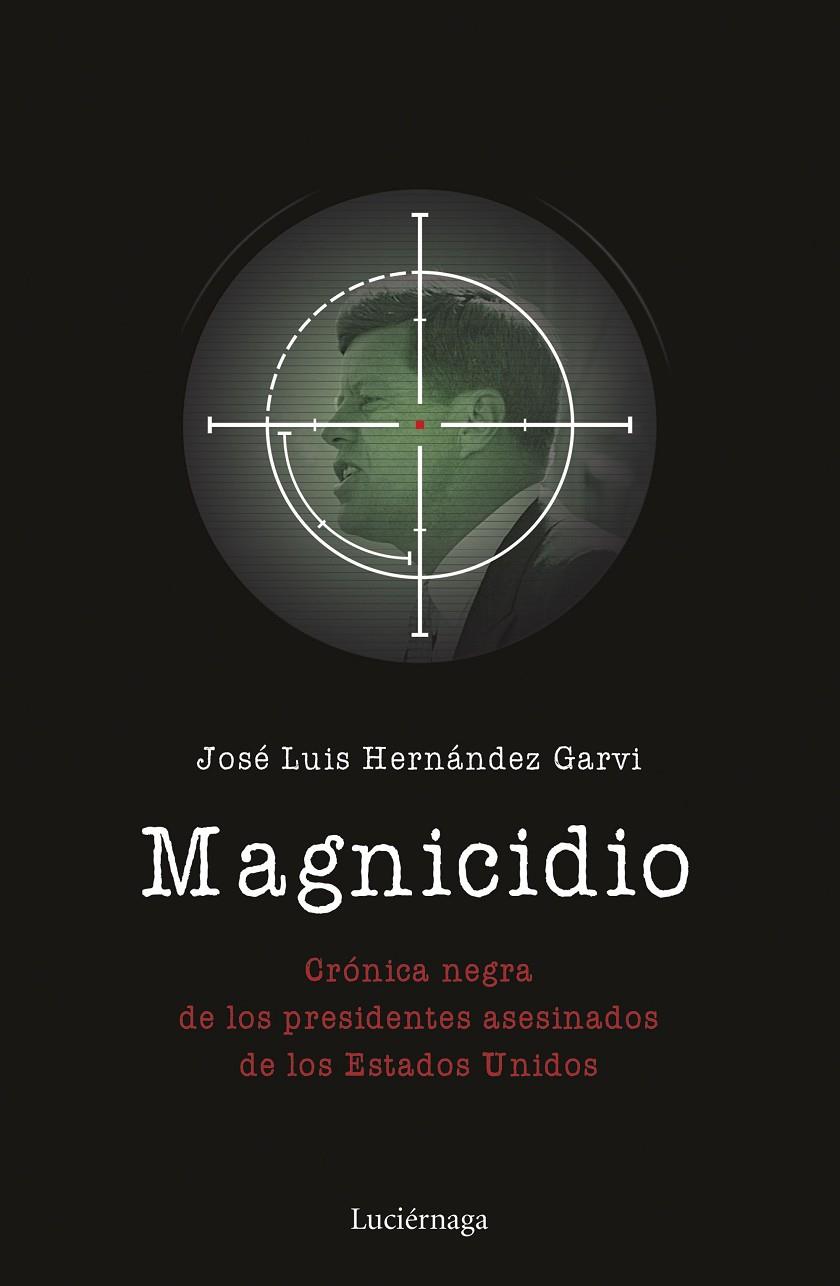 Magnicidio | 9788417371067 | Hernández Garvi, José Luis | Librería Castillón - Comprar libros online Aragón, Barbastro