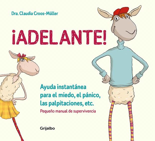 ¡Adelante! Ayuda instantánea para el miedo, el pánico y las palpitaciones (Peque | 9788416895588 | Dra. Claudia CroosMüller | Librería Castillón - Comprar libros online Aragón, Barbastro