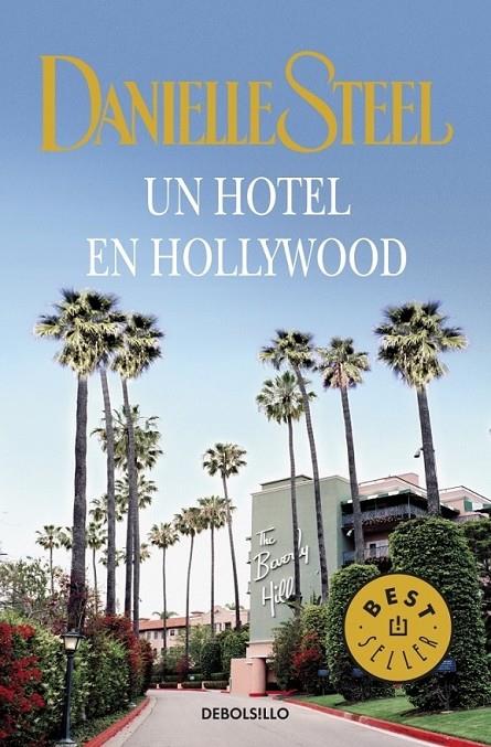 UN HOTEL EN HOLLYWOOD | 9788499089034 | STEEL, DANIELLE | Librería Castillón - Comprar libros online Aragón, Barbastro