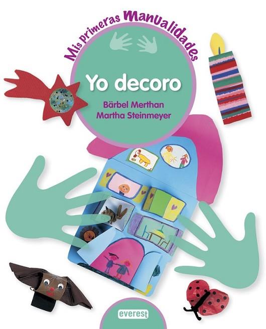 Yo decoro | 9788444150123 | Merthan, Barbel; Steinmeyer, Martha | Librería Castillón - Comprar libros online Aragón, Barbastro