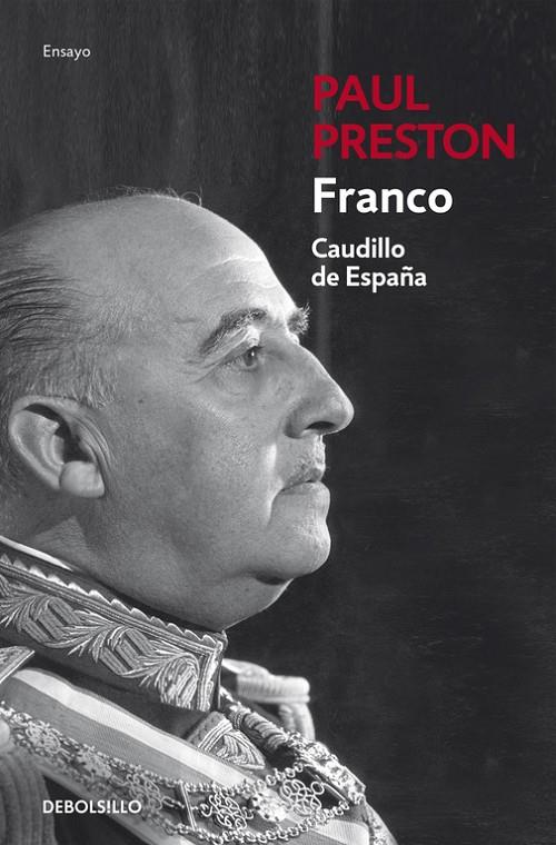 FRANCO CAUDILLO DE ESPAÑA (DEBOLSILLO) | 9788497594776 | PRESTON, PAUL | Librería Castillón - Comprar libros online Aragón, Barbastro