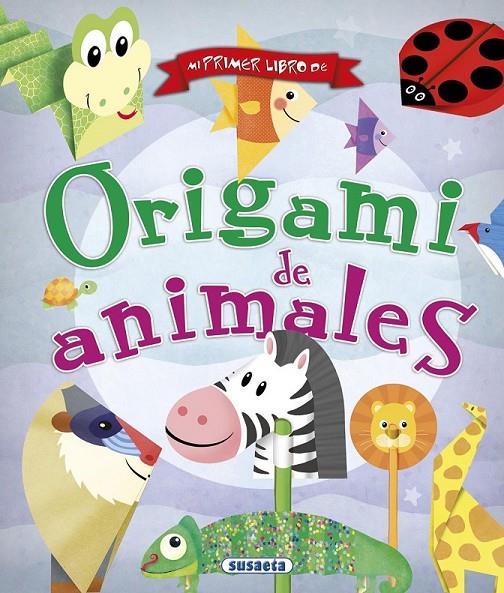 Mi primer libro de origami de animales | 9788467742558 | Benegas, Mar | Librería Castillón - Comprar libros online Aragón, Barbastro