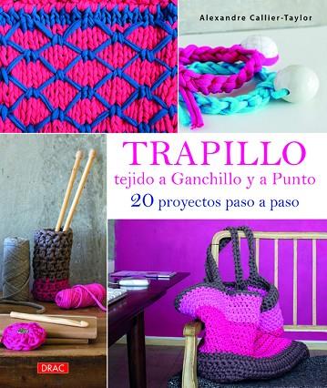 Trapillo tejido a ganchillo y a punto | 9788498744064 | Callier-Taylor, Alexandre | Librería Castillón - Comprar libros online Aragón, Barbastro