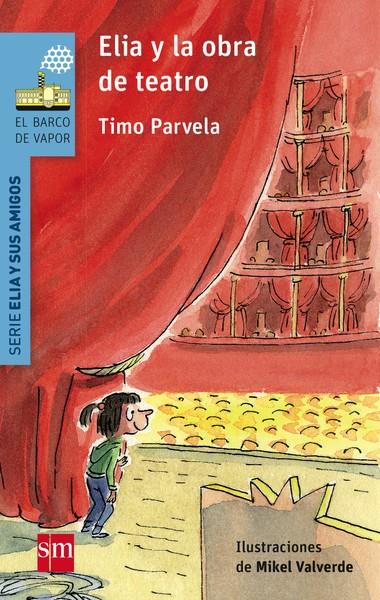 BVAE.2 ELIA Y LA OBRA DE TEATRO | 9788467577686 | Parvela, Timo | Librería Castillón - Comprar libros online Aragón, Barbastro