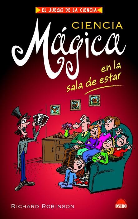 CIENCIA MAGICA EN LA SALA DE ESTAR | 9788497542869 | ROBINSON, RICHARD | Librería Castillón - Comprar libros online Aragón, Barbastro