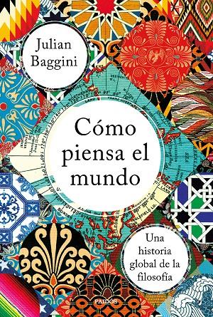 Cómo piensa el mundo | 9788449335839 | Baggini, Julian | Librería Castillón - Comprar libros online Aragón, Barbastro